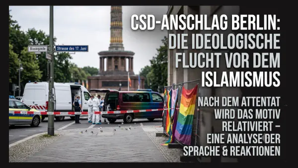 CSD-Anschlag: Die ideologische Flucht vor dem Islamismus