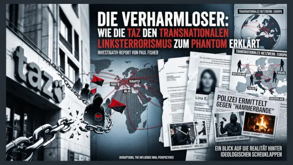 Die Verharmloser: Wie die taz den transnationalen Linksterrorismus zum Phantom erklärt