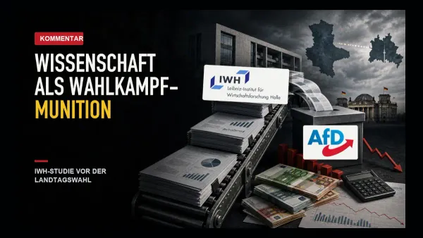 IWH-Studie im Faktencheck: Wissenschaft als Wahlkampf